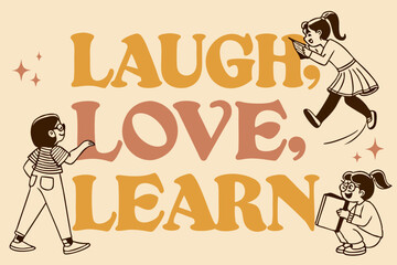 T shirt design on World Children's Day “Laugh, Love, Learn” Design a colorful print with the phrase in fun, retro fonts.  playful illustrations of children experiencing joy, friendship and learning