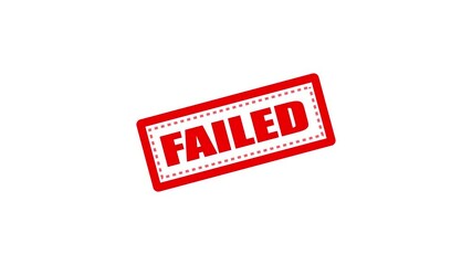 Poster - Failed tag animation featuring a red rubber stamp. Failed text stamp effects animation on white background. Failed seal.