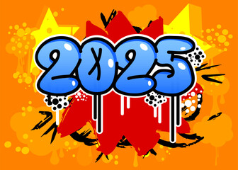 Poster - 2025 Graffiti tag. Abstract modern street art decoration performed in urban painting style.