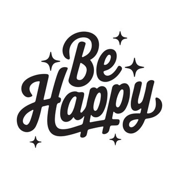 be happy typography t shirt design