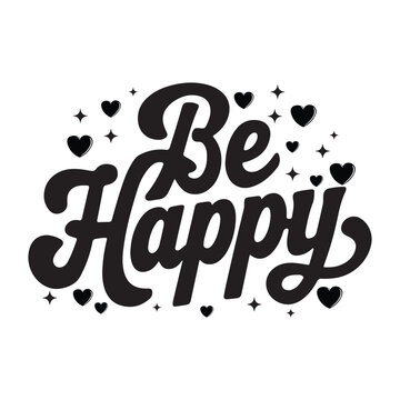 be happy typography t shirt design