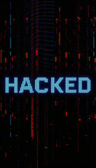 Poster - glowing text hacked in blue futuristic concept of cybersecurity threat hacking vertical format