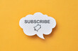 © fidaolga - A speech balloon with the inscription subscribe on it. The symbol for subscribing to an Internet channel