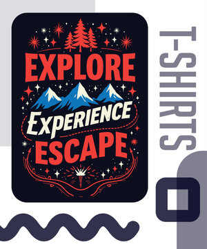 Explore, Experience, Escape typography t-shirt vector design templates