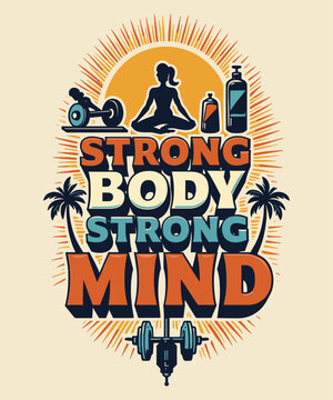 STRONG BODY, STRONG MIND typography t-shirt vector design templates