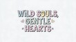 © Azka_ - Colorful Hand-Drawn Typography Saying 'Wild Souls, Gentle Hearts' with Paw Prints and Hearts