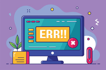 Poster - A digital error notification shows ERR!! on a computer screen with decorative graphics and a plant beside it, #ERROR!
