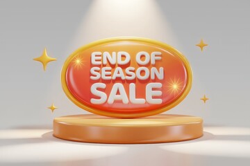 Poster - 3D rendered end of season sale sign with a podium