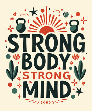 STRONG BODY, STRONG MIND typography t-shirt vector design templates
