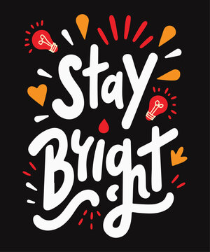 Stay Bright typography t-shirt vector design templates