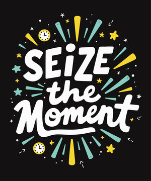 Seize the Moment typography t-shirt vector design templates