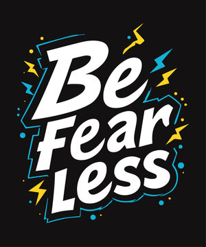 Be Fearless typography t-shirt vector design templates