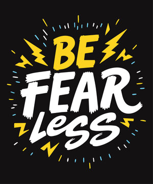 Be Fearless typography t-shirt vector design templates