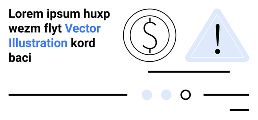 Dollar symbol, warning sign, blue buttons. Lines, text placeholder. Ideal for finance, alerts, modern design, minimalist, UIUX, web development. Perfect for contemporary financial landing page