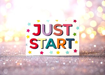 Poster - Vibrant 'JUST START' Colorful Typography Banner with Bokeh Effect for Motivational Design Projects on Transparent Background, Perfect for Social Media and Marketing Use