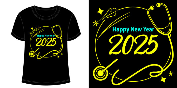 Happy new year 2025 t shirt design vector style doctor medical science illustration front textile cotton template text white black font graphic typography new mordan download