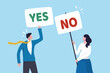 © Nuthawut - Yes, No argument or disagreement, conflict fight debate, dilemma, dispute or office rivalry war, struggle, negative discussion concept, businessman and woman arguing or fight with yes and no sign.