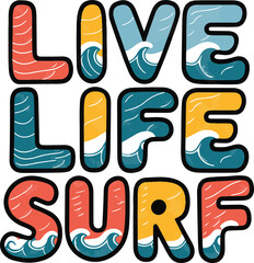 Wall Mural - Live life surf , surfing style illustration vector .