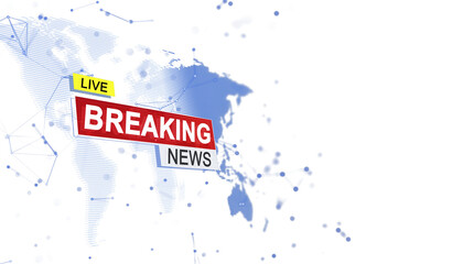 Poster - Breaking news banner, live label, world map with network dots, blue and white tones, isolated on a white background, concept of news. 3D Rendering.