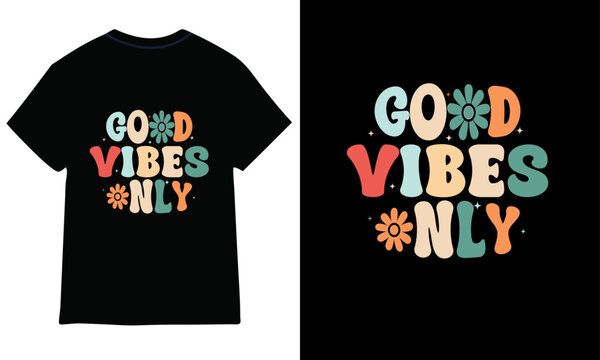 Good vibes only, groovy t-shirt design.