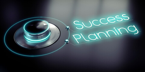 Wall Mural - Success, planning - rotary knob and glowing words - 3D illustration