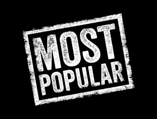 Poster - most popular refers to something that is favored or preferred by the majority of people within a spe