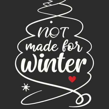 merry christmas lettering, a black and white poster with a quote by not made for winter.