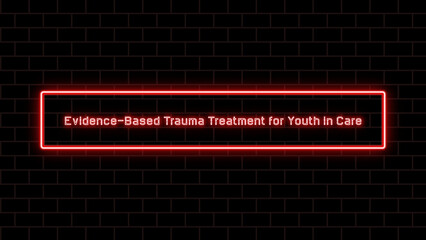 Wall Mural - Evidence-Based Trauma Treatment for Youth in Care のネオン文字イラスト