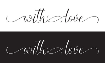 Poster - With love hand lettering inscription positive quote, calligraphy. isolated on white background  design Template, . Vector illustration . EPS 10