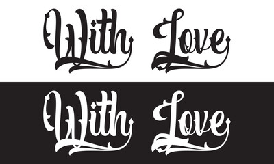 Poster - With love hand lettering inscription positive quote, calligraphy. isolated on white background  design Template, . Vector illustration . EPS 10