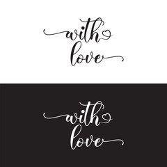 Poster - With love hand lettering inscription positive quote, calligraphy. isolated on white background  design Template, . Vector illustration . EPS 10