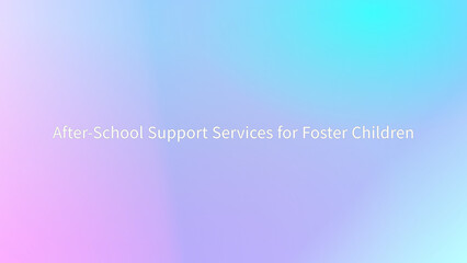 Wall Mural - After-School Support Services for Foster Children のグラデーション背景イラスト