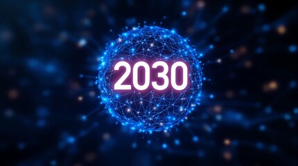 Poster - 2030 Vision Concept with Blue Background Global Network and Technology Connections