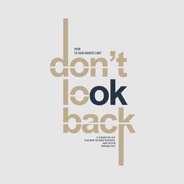 Don't look back, abstract typography motivational quotes modern design slogan. Vector illustration graphics print t shirt, apparel, background, poster, banner, postcard or social media content.