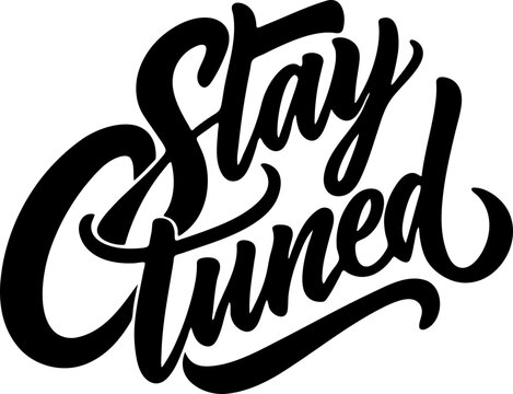 Stay tuned lettering