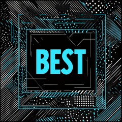 Poster - Best: A Bold Statement:  A powerful graphic design featuring the word 