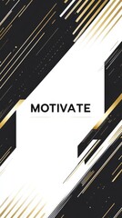 Poster - Motivational Abstract: Black, gold, and white abstract design with the word 