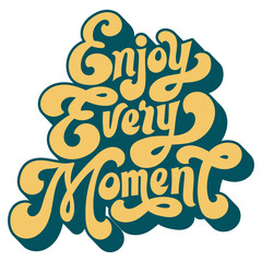 Leinwandbilder - Yellow enjoy every moment funky bold stylized font design element