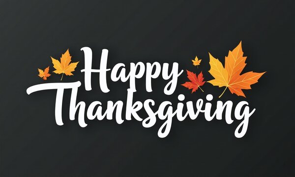 Elegant white calligraphy Happy Thanksgiving text dark background