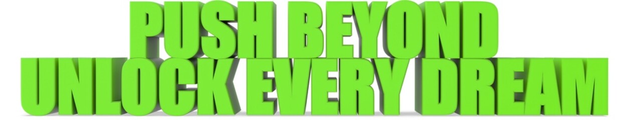 Poster - Push Beyond unlock Every Dream, 3d text