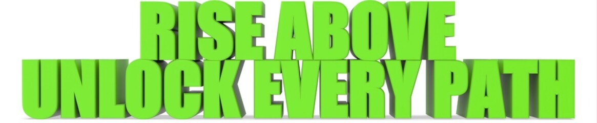 Poster - Rise Above unlock Every Path, 3d text