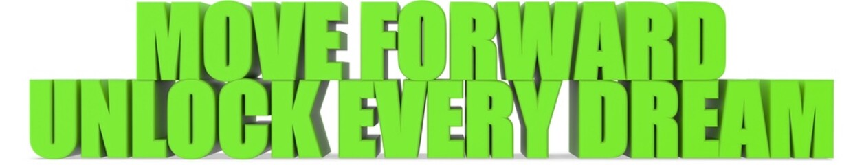 Poster - Move Forward unlock Every Dream, 3d text
