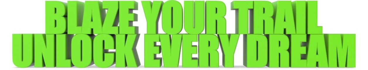 Poster - Blaze Your Trail unlock Every Dream, 3d text