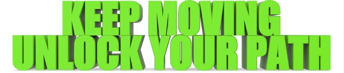 Poster - Keep Moving unlock Your Path, 3d text