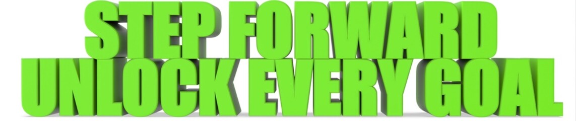 Poster - Step Forward unlock Every Goal, 3d text