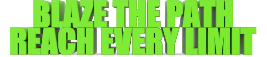 Poster - Blaze The Path reach Every Limit, 3d text
