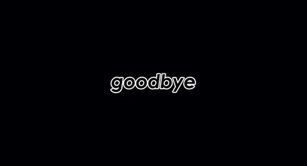 text goodbye video 4k footage effect