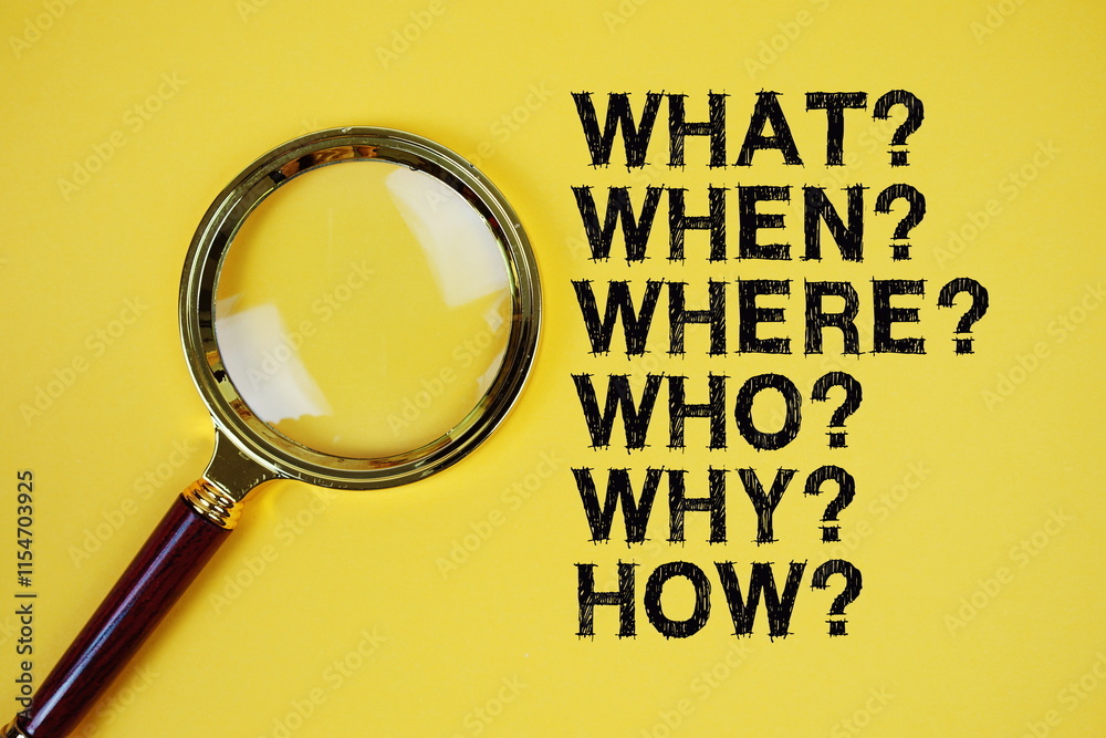 What When Where Who Why and How? text with magnifying glass on yellow ...