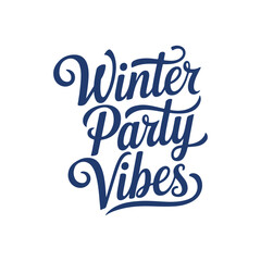Leinwandbilder - happy winter party vibes  typography calligraphy alphabet font letterings text typescript flat design