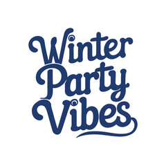 Leinwandbilder - happy winter party vibes  typography calligraphy alphabet font letterings text typescript flat design